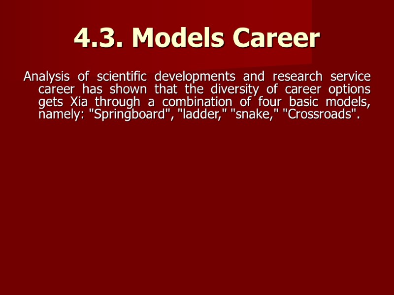 4.3. Models Career Analysis of scientific developments and research service career has shown that